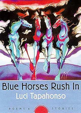 blue horses rush in poems and stories 1st edition luci tapahonso 0816517282, 978-0816517282