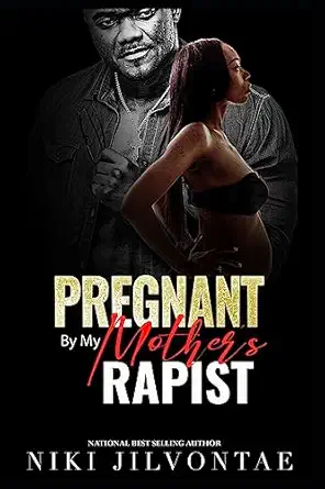 pregnant by my mothers rapist 1st edition niki jilvontae 1544639856, 978-1544639857