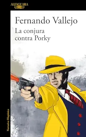 la conjura contra porky / the plot against porky 1st edition fernando vallejo 8420476153, 978-8420476155