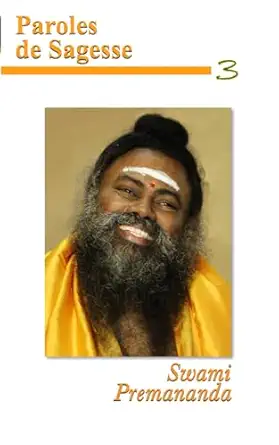 paroles de sagesse livre 3 les enseignements spirituels deswami premananda 1st edition swami premanananda