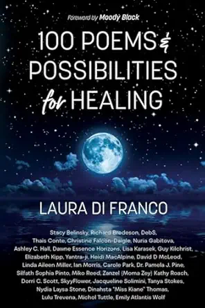 100 poems and possibilities for healing 1st edition laura di franco 1961493195, 978-1961493193