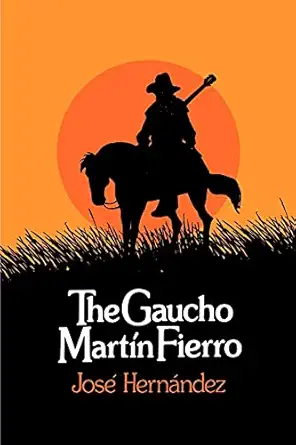 the gaucho marta n fierro 1st edition jose hernandez ,frank g carrino ,alberto carlos ,catherine e ward