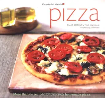 pizza more than 60 recipes for delicious homemade pizza 1st edition diane morgan ,tony gemignani ,scott