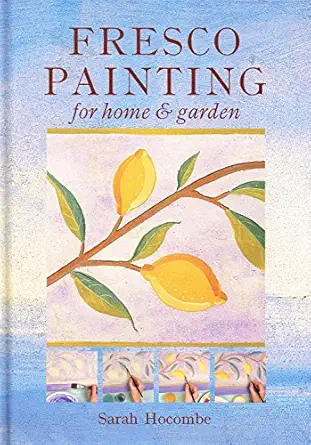 fresco painting for home and garden 1st edition sarah hocombe 0715308386, 978-0715308387