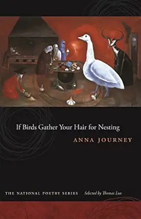 if birds gather your hair for nesting poems 1st edition anna journey 0820333689, 978-0820333687