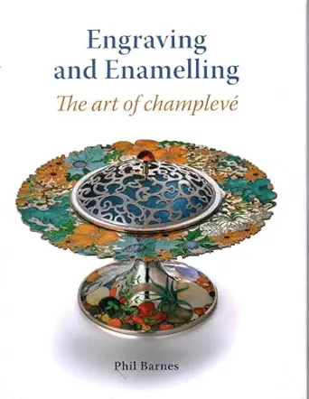 engraving and enamelling the art of champleve 1st edition phil barnes 1785005456, 978-1785005459