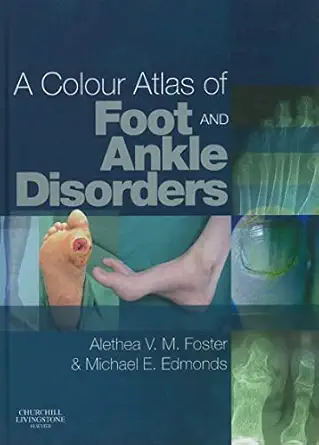a colour atlas of foot and ankle disorders 1st edition alethea vm foster ba pgce dpodm mchs srch ,michael e