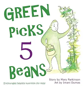green picks 5 beans encourages healthy nutrition for kids 1st edition mary e parkinson ,imani p dumas