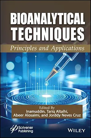 bioanalytical techniques principles and applications 1st edition inamuddin ,tariq altalhi ,abeer alosaimi
