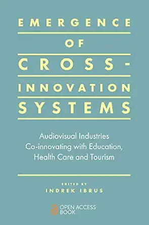 emergence of cross innovation systems audiovisual industries co innovating with education health care and