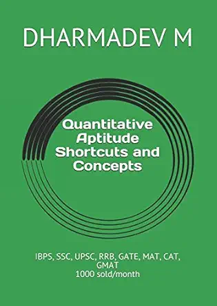 quantitative aptitude shortcuts and concepts ibps ssc upsc rrb gate mat cat gmat 1st edition dharmadev m