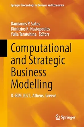 computational and strategic business modelling ic bim 2021 athens greece 1st edition damianos p sakas