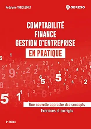comptabilita finance gestion dentreprise en pratique une nouvelle approche des concepts exercices et corrigas