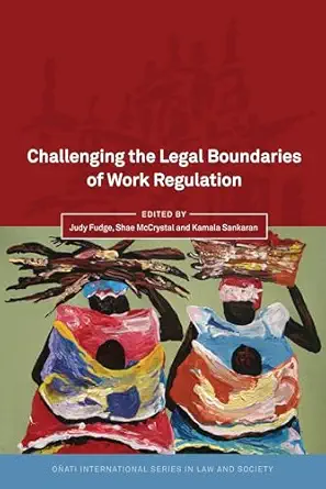 challenging the legal boundaries of work regulation 1st edition judy fudge ,shae mccrystal ,kamala sankaran