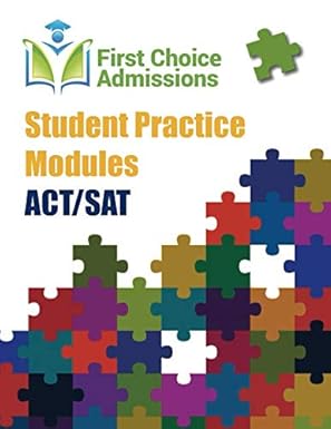 student practice modules act/sat first choice admissions 1st edition bruce hanson ,michael david ,rizki
