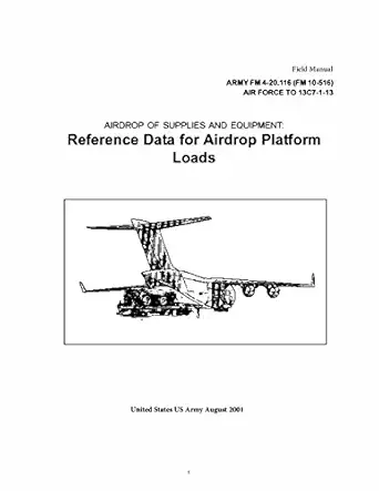 field manual army fm 4 20 116 airforce to 13c17 1 13 airdrop of supplies and equipment reference data for