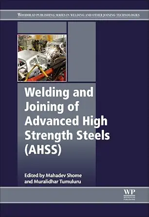 welding and joining of advanced high strength steels 1st edition mahadev shome ,muralidhar tumuluru