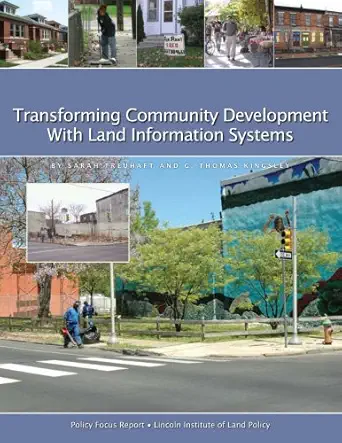 transforming community development with land information systems 1st edition sarah treuhaft ,g thomas