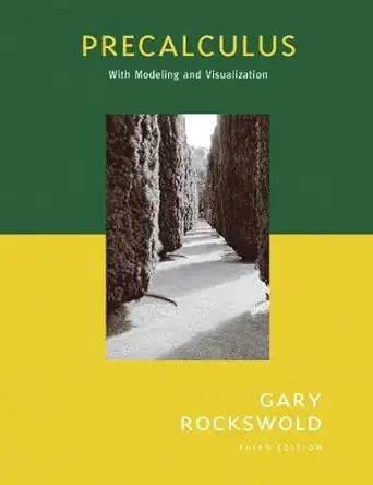precalculus with modeling and visualization 1st edition gary k rockswold 0321279077, 978-0321279071