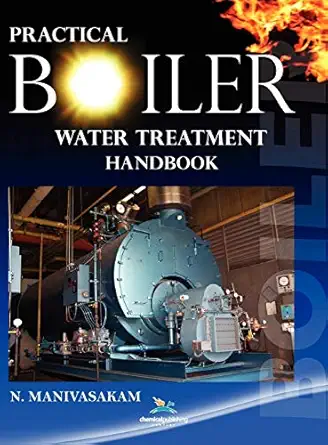 practical boiler water treatment handbook 1st edition natarajan manivasakam 0820601713, 978-0820601717