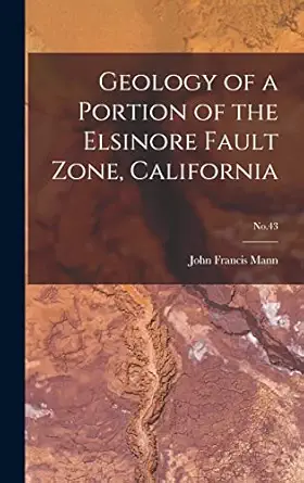 geology of a portion of the elsinore fault zone california no 43 1st edition john francis 1921 mann