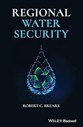 regional water security 1st edition robert c brears 1119661137, 978-1119661139