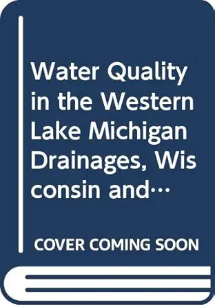 water quality in the western lake michigan drainages wisconsin and michigan 1992 95 1st edition national