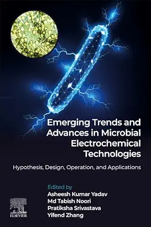 emerging trends and advances in microbial electrochemical technologies hypothesis design operation and