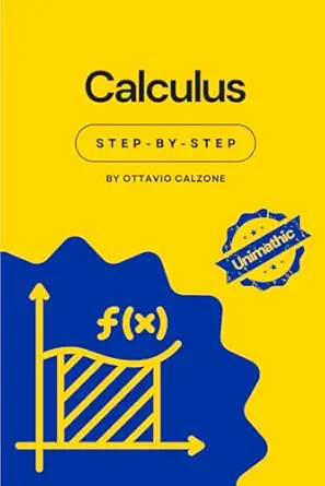 calculus step by step 1st edition ottavio calzone 1068227834, 978-1068227837