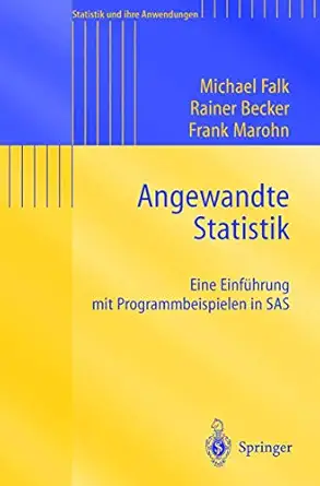 angewandte statistik eine einfa 1/4hrung mit programmbeispielen in sas 1st edition michael falk ,rainer