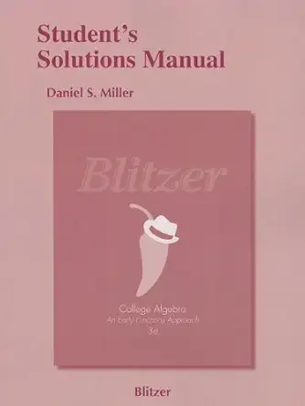 students solutions manual for college algebra early functions approach 1st edition robert f blitzer