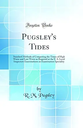 pugsleys tides standard methods of computing the times of high water and low water as required at the u s