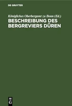 beschreibung des bergreviers da 1/4ren 1st edition ka nigliches oberbergamt zu bonn 3112685814, 978-3112685815