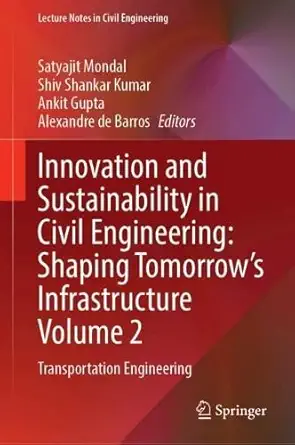 Innovation And Sustainability In Civil Engineering Shaping Tomorrowa S Infrastructure Volume 2 Transportation Engineering