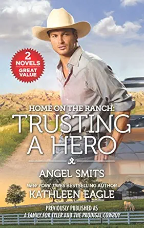 home on the ranch trusting a hero 1st edition angel smits ,kathleen eagle 1335507116, 978-1335507112