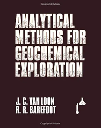 analytical methods for geochemical exploration 1st edition j c van loon ,r r barefoot 0127141707,