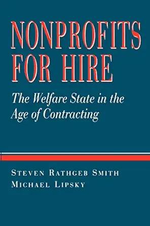 nonprofits for hire the welfare state in the age of contracting 1st edition steven ratcheb smith 0674626397,