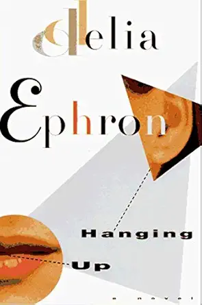 hanging up 1st edition delia ephron 0399140522, 978-0399140525