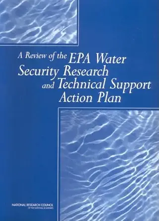 a review of the epa water security research and technical support action plan parts i and ii 1st edition