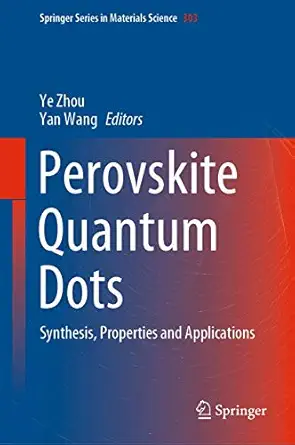 perovskite quantum dots synthesis properties and applications 1st edition ye zhou ,yan wang 9811566364,