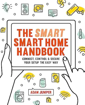 the smart smart home handbook control your home with your voice 1st edition adam juniper 1781575800,