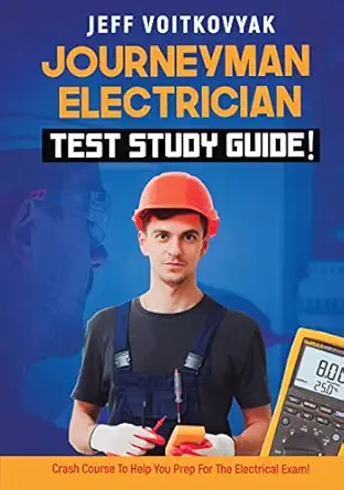 journeyman electrician test study guide crash course to help you prep for the electrical exam 1st edition