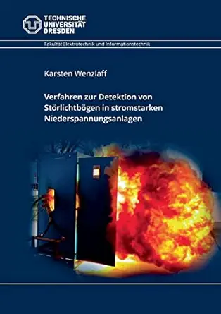 verfahren zur detektion von sta rlichtba gen in stromstarken niederspannungsanlagen 1st edition karsten