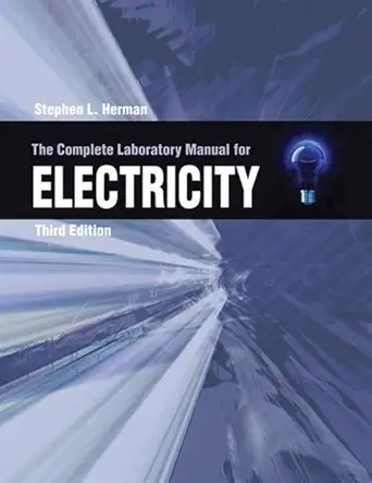 the complete laboratory manual for electricity 1st edition stephen l herman 1428324305, 978-1428324305