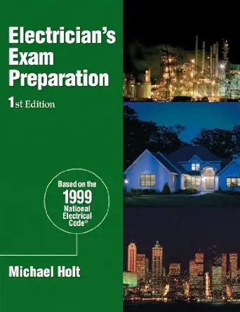 electricians exam preparation electrical theory national electrial code 1st edition michael holt 0766803767,