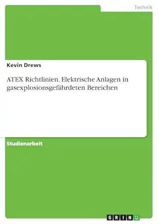 atex richtlinien elektrische anlagen in gasexplosionsgefa hrdeten bereichen 1st edition kevin drews