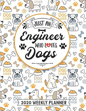 just an engineer who loves dogs 2020 weekly planner 54 weeks calendar appointment schedule organizer journal