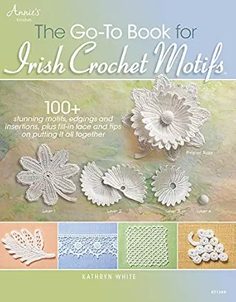 the go to book for irish crochet motifs 1st edition kathryn white 1596359234, 978-1596359239