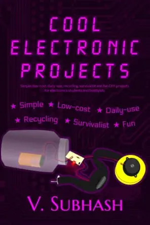 cool electronic projects simple low cost daily use recycling survivalist and fun diy projects for electronics