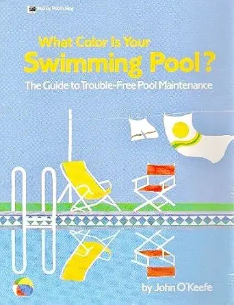 what color is your swimming pool 1st edition alan sanderfoot ,john o\\\\\\\'keefe 0882664085, 978-0882664088